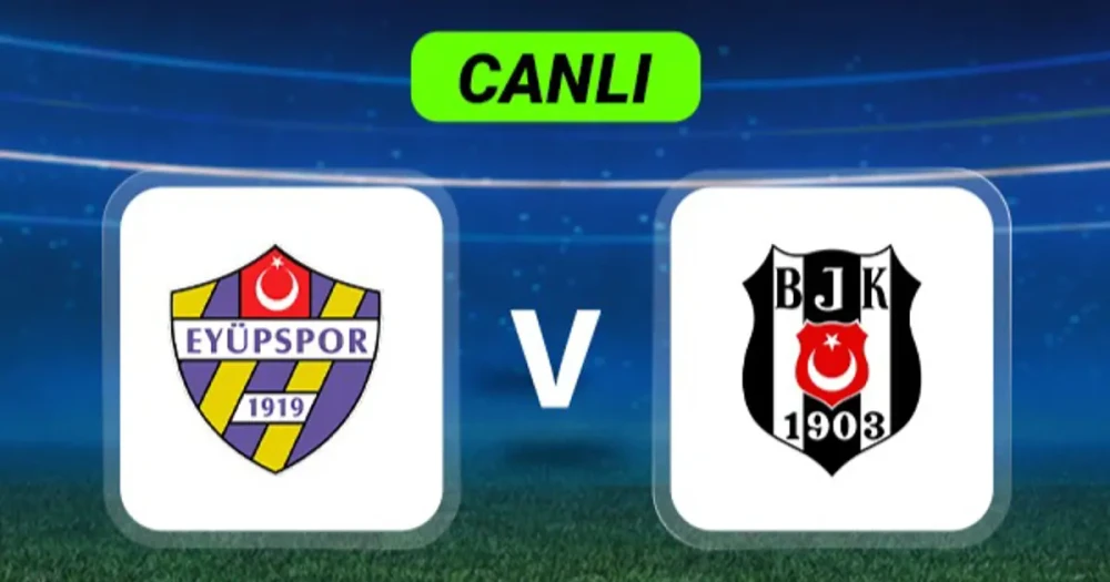Eyüpspor Beşiktaş Karşılaşması Canlı Anlatımı