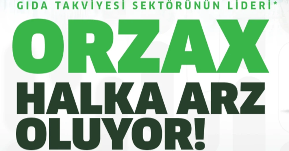 Orzax’ın Halka Arzı Resmi Onay Aldı, Talep Toplama Tarihleri Açıklandı