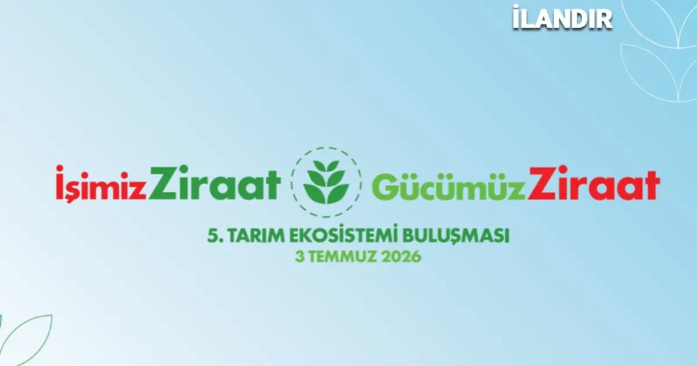 Ziraat Bankası, 5. Tarım Ekosistemi Buluşması'nda sektörü bir araya getirecek